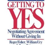 Getting to yes : negotiating agreement without giving in