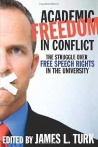 Academic freedom in conflict : the struggle over free speech rights in the university
