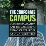 The Corporate campus commercialization and the dangers to Canada’s colleges and universities