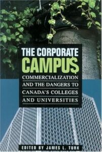 The Corporate campus commercialization and the dangers to Canada’s colleges and universities